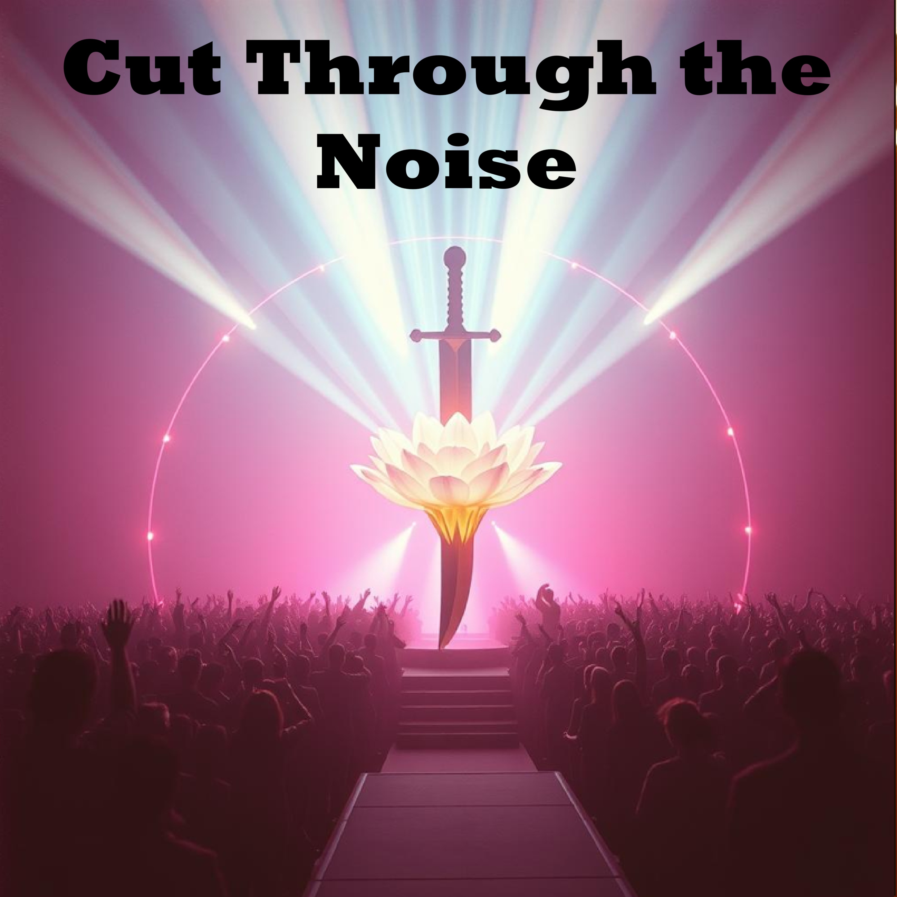 Cut Through the Noise